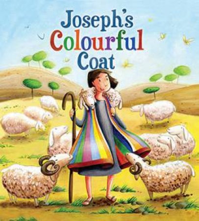 My First Bible Stories Old Testament: Joseph's Colourful Coat by Katherine Sully & Simona Sanfilippo