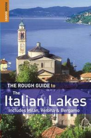 Rough Guide to the Italian Lakes: Includes Milan, Verona and Bergamo, 2nd Ed by Various