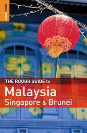 Rough Guide to Malaysia, Singapore and Brunei, 6th Ed by Various