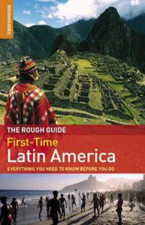 Rough Guide: First-Time Latin America, 3rd Ed by Various