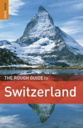 The Rough Guide to Switzerland, 4th Ed by Various