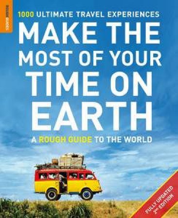 Make The Most Of Your Time On Earth: A Rough Guide to the World by Various