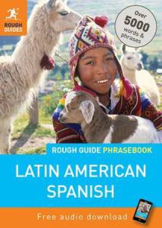 The Rough Guide Phrasebook Latin American Spanish by Rough Guides