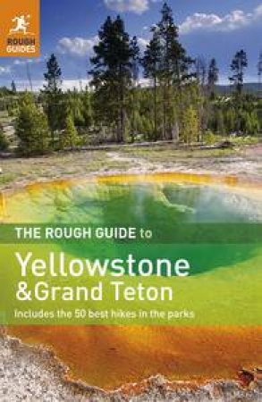 The Rough Guide to Yellowstone and Grand Teton 2nd Edition by Guides Rough