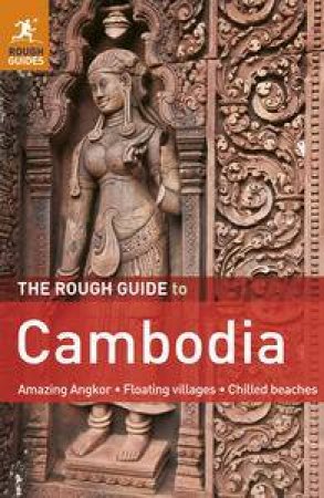 The Rough Guide to Cambodia, 4th Ed by Various