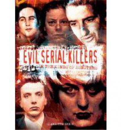 Evil Serial Killers by Various