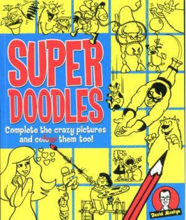 Super Doodles by David Mostyn