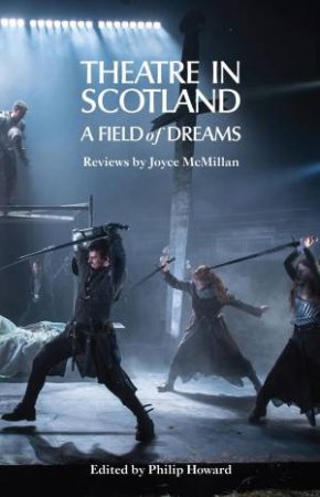 Theatre in Scotland by Joyce McMillan & Philip Howard