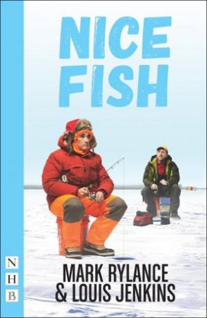 Nice Fish by Mark Rylance & Louis Jenkins