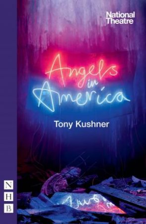 Angels in America by Tony Kushner