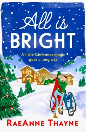 All Is Bright by RaeAnne Thayne