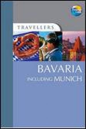 Travellers: Bavaria Including Munich, 3rd Ed by James Bentley