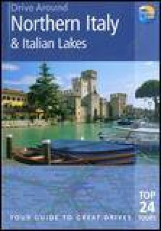 Drive Around: Northern Italy and The Italian Lakes by Various