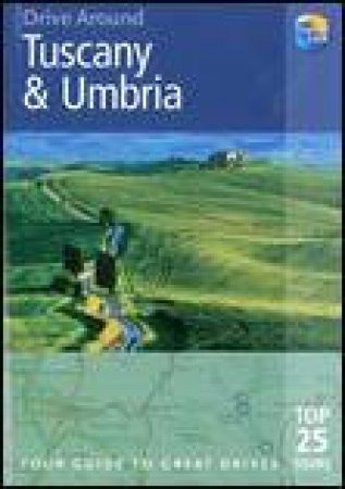 Drive Around: Tuscany and Umbria, 3rd Ed by Brent Gregston