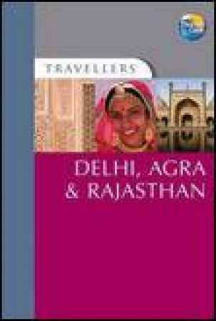 Travellers: Delhi, Agra and Rajasthan, 4th Ed by Melissa Shales