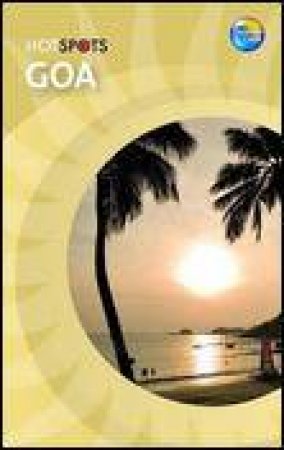 HotSpots: Goa, 2nd Ed by Debbie Stowe