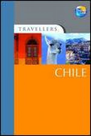 Travellers: Chile, 2nd Ed by Nicholas Gill