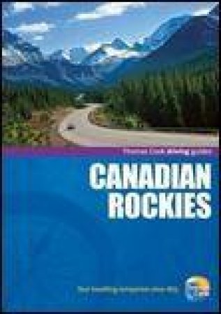 Thomas Cook Driving Guides: Canadian Rockies, 3rd Ed by Various