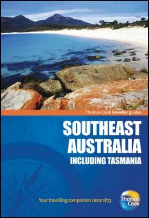 Southeast Australia Including Tasmania Traveller Guide 2/e by Thomas Cook 