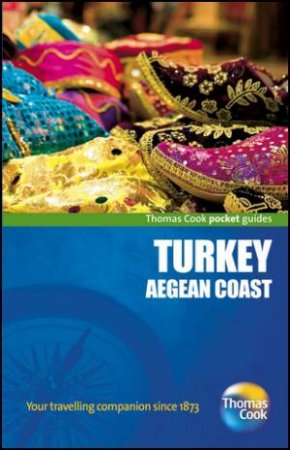 Turkey: Aegean Coast Pocket Guide, 3rd Ed. by Thomas Cook Publishing Thomas Cook Publishing