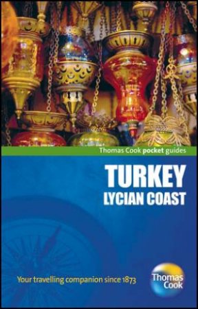 Turkey: Lycian Coast Pocket Guide, 3rd Ed. by Thomas Cook Publishing Thomas Cook Publishing