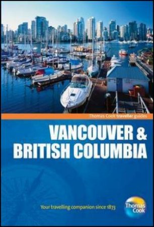 Vancouver & British Columbia Travellers Guide by Various