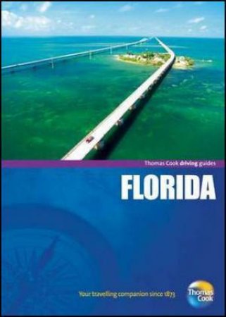 Florida Driving Guide 4/e by Thomas Cook Publishing Thomas Cook Publishing