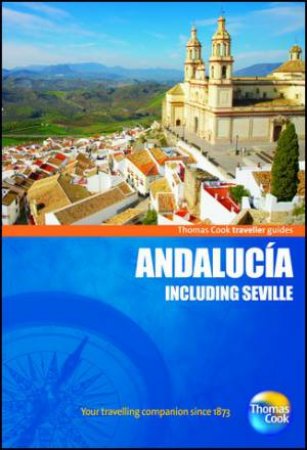 Andalucia Including Seville Traveller Guide, 4th Edition by Thomas Cook Publishing 