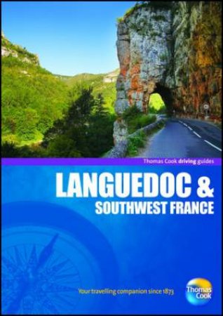 Languedoc Driving Guide, 4th Edition by Thomas Cook Publishing