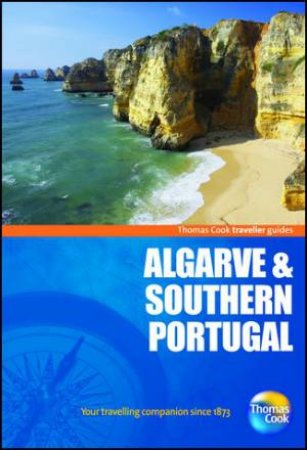 Algarve & Southern Portugal Traveller Guide, 4th Edition by Thomas Cook Publishing 