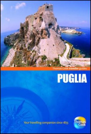 Puglia Traveller Guide, 3rd Edition by Thomas Cook Publishing 