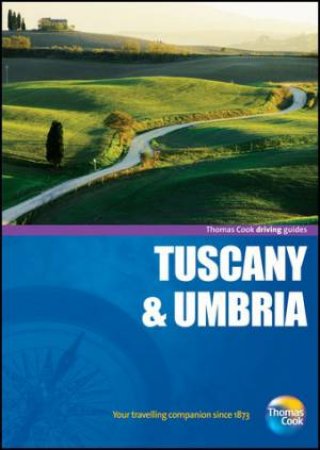 Tuscany & Umbria Driving Guide, 4th Edition by Thomas Cook Publishing 