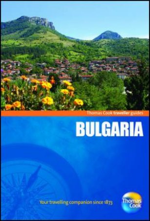 Bulgaria Traveller Guide, 4th Edition by Thomas Cook Publishing 