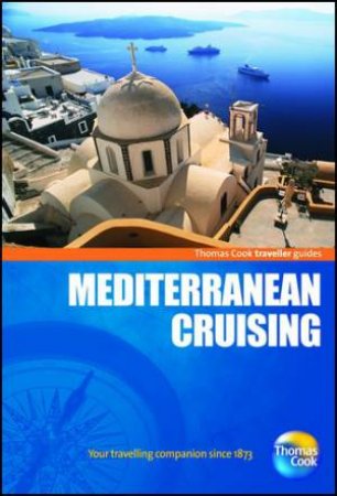 Mediterranean Cruising Traveller Guide, 2nd Edition by Thomas Cook Publishing 