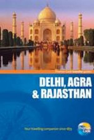 Delhi, Agra & Rajasthan Traveller Guide 5/e by Thomas Cook Publishing