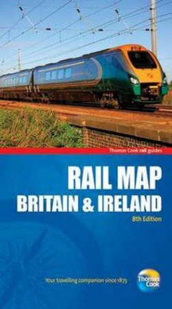 Rail Map of Britain & Ireland (8th Edition) by Various