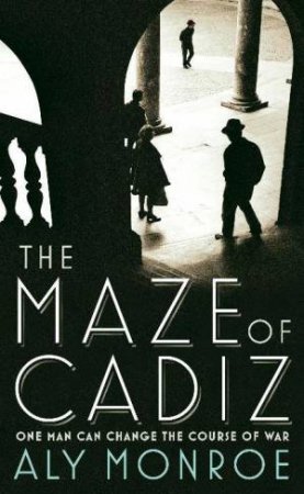 Maze of Cadiz by Aly Monroe