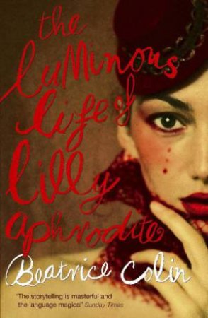 Luminous Life of Lilly Aphrodite by Beatrice Colin