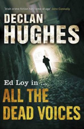 All the Dead Voices by Declan Hughes