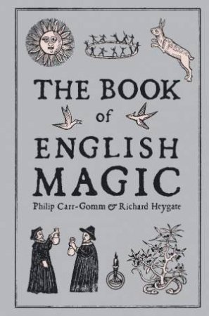 Book of English Magic by Richard Heygate & Philip Carr-Gomm