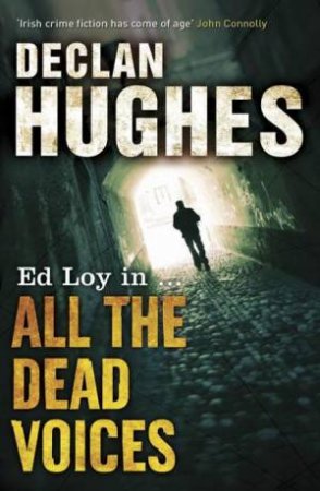 All the Dead Voices by Declan Hughes