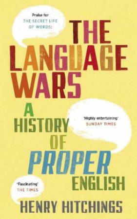 Language Wars: A History of Proper English by Henry Hitchings