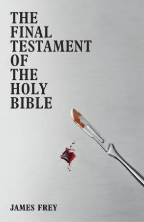 The Final Testament of the Holy Bible by James Frey