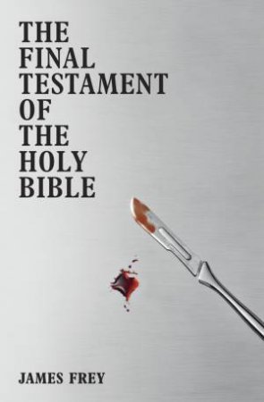 Final Testament of the Holy Bible by James Frey