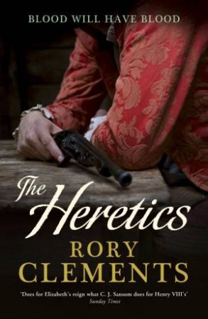 The Heretics by Rory Clements