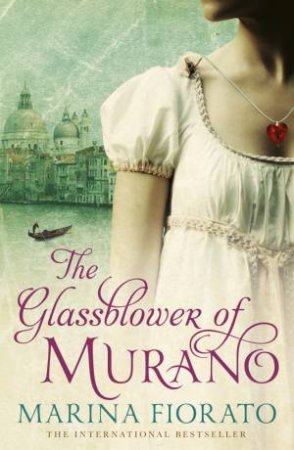 The Glassblower of Murano by Marina Fiorato