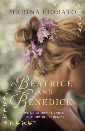 Beatrice and Benedick by Marina Fiorato