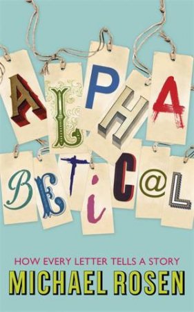 Alphabetical by Michael Rosen