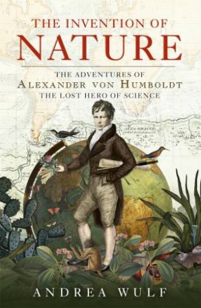 The Invention of Nature by Andrea Wulf