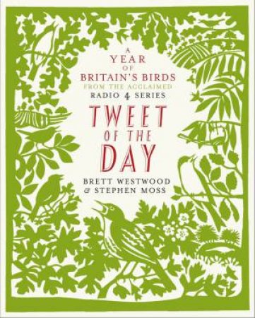 Tweet of the Day: A Year of Britain's Birds by Brett Westwood & Stephen Moss